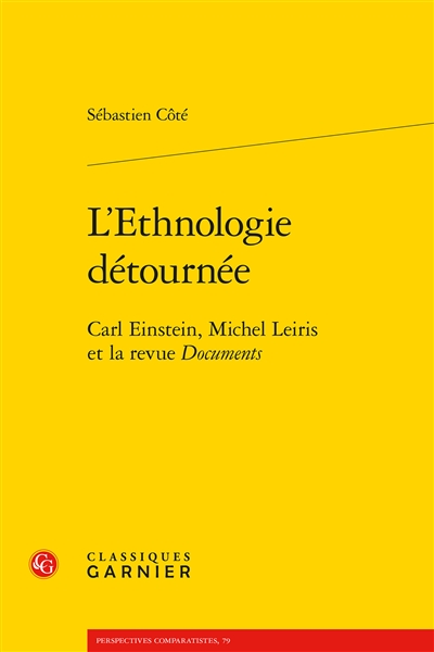 L'ethnologie détournée : Carl Einstein, Michel Leiris et la revue Documents