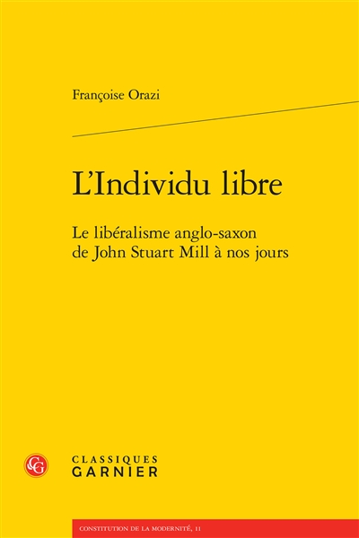 L'individu libre : le libéralisme anglo-saxon de John Stuart Mill à nos jours