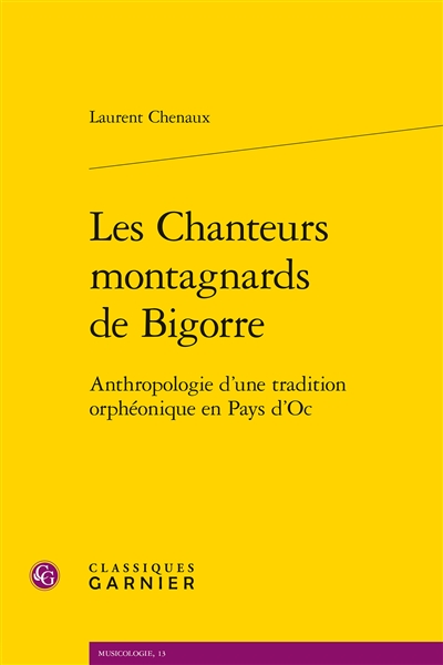 Les chanteurs montagnards de Bigorre : anthropologie d'une tradition orphéonique en pays d'oc
