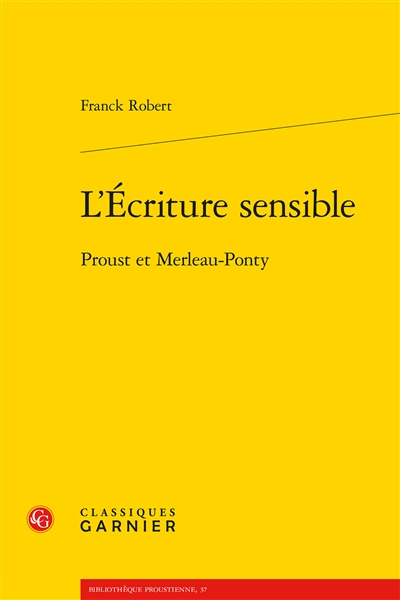 L'écriture sensible : Proust et Merleau-Ponty