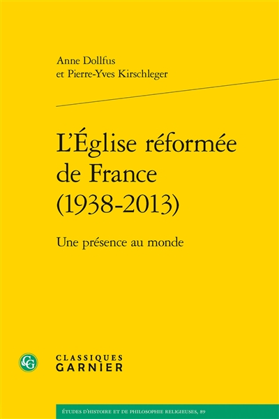 L'Église réformée de France, 1938-2013 : une présence au monde