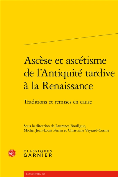 Ascèse et ascétisme de l'Antiquité tardive à la Renaissance : traditions et remises en cause