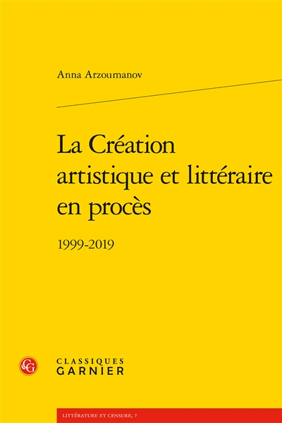 La création artistique et littéraire en procès : 1999-2019