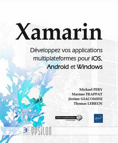 Xamarin : développez vos applications multiplateformes pour iOS, Android et Windows
