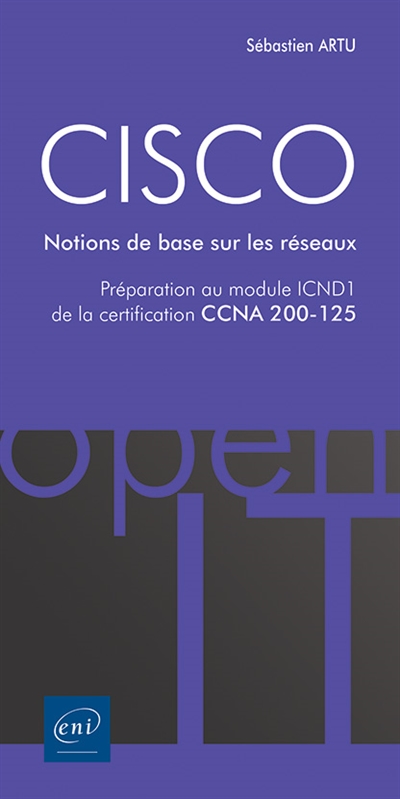 Cisco : notions de base sur les réseaux : préparation au module ICND1 de la certification CCNA 200-125