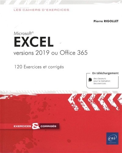 Excel : versions 2019 ou Office 365 : 120 exercices et corrigés