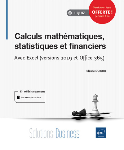 Calculs mathématiques, statistiques et financiers : avec Excel, version 2019 et Office 365