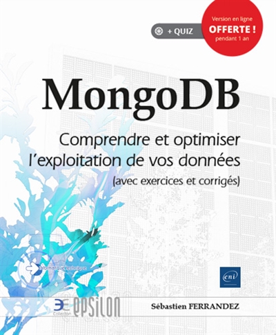 MongoDB : comprendre et optimiser l'exploitation de vos données : avec exercices et corrigés