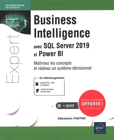 Business intelligence avec SQL Server 2019 et Power BI : maîtrisez les concepts et réalisez un système décisionnel