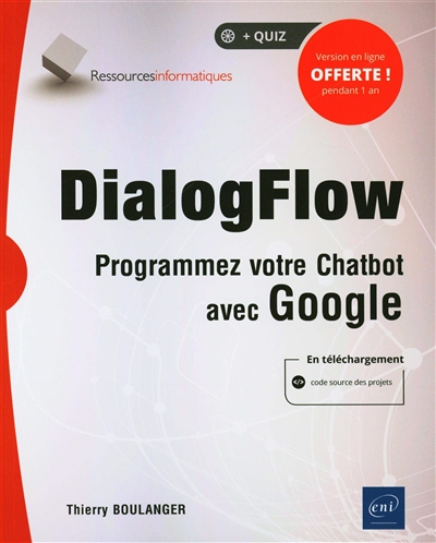 DialogFlow : programmez votre chatbot avec Google