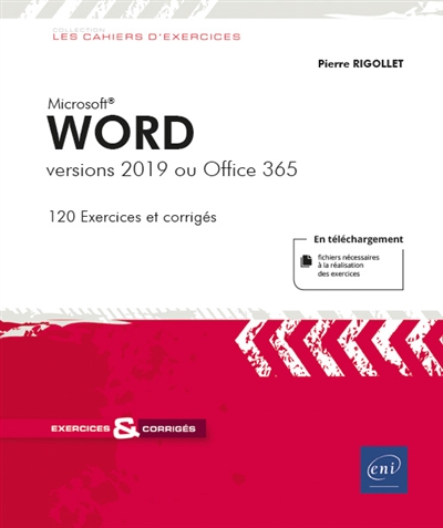 Microsoft® Word : versions 2019 ou Office 365 : 120 exercices et corrigés