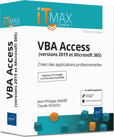 VBA Access : versions 2019 et Microsoft 365 : créez des applications professionnelles : théorie et TP 21 H de mise en pratique
