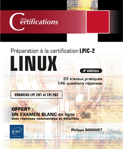Linux, préparation à la certification LPIC-2 : examens LPI 201 et LPI 202 : 35 travaux pratiques, 146 questions réponses