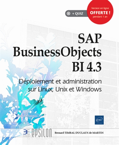 SAP BusinessObjects BI 4.3 : déploiement et administration sur Linux, Unix et Windows