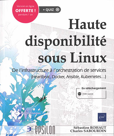 Haute disponibilité sous Linux : de l'infrastructure à l'orchestration de services : Heartbeat, Docker, Ansible, Kubernetes