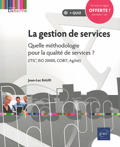 La gestion de services : quelle méthodologie pour la qualité de services ? (ITIL®, ISO 20000, COBIT, Agilité)