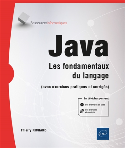 Java : les fondamentaux du langage : avec exercices pratiques et corrigés