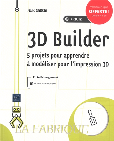 3D Builder : 5 projets pour apprendre à modéliser pour l'impression 3D
