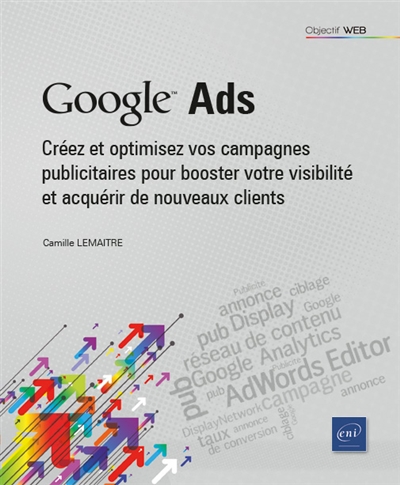 Google Ads : créez et optimisez vos campagnes publicitaires pour booster votre visibilité et acquérir de nouveaux clients