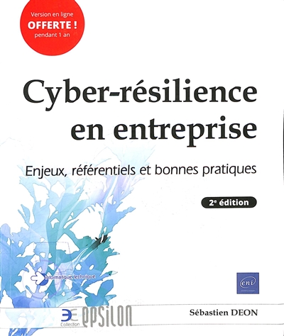 Cyber-résilience en entreprise : enjeux, référentiels et bonnes pratiques