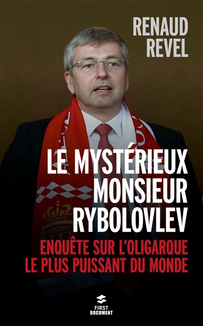 Le mystérieux monsieur Rybolovlev : enquête sur l'oligarque le plus puissant du monde