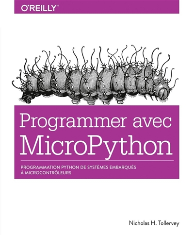 Programmer avec MicroPython : programmation Python de systèmes embarqués à microcontrôleurs