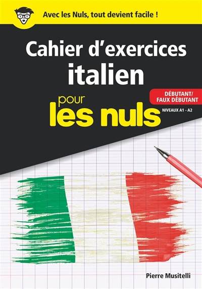 Cahier d'exercices italien pour les nuls : débutant-faux débutant : niveau A1-A2