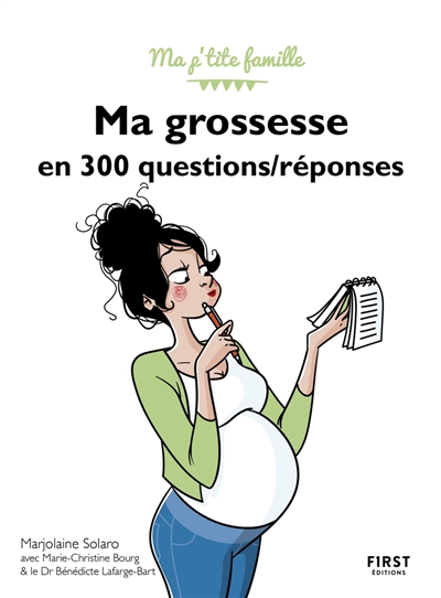 Ma grossesse en 300 questions-réponses : des experts répondent à toutes vos interrogations !