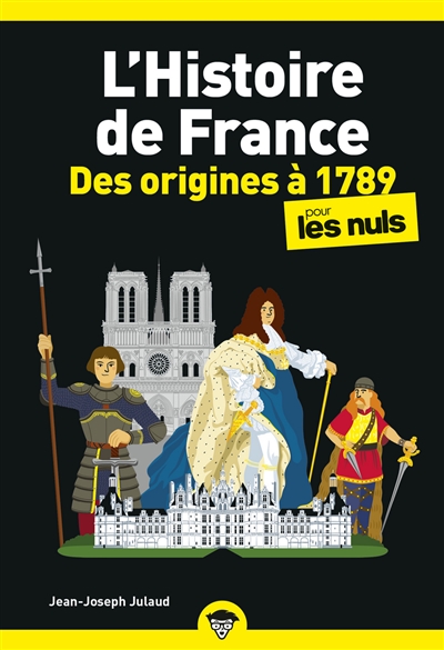 L' histoire de France pour les nuls des origines à 1789