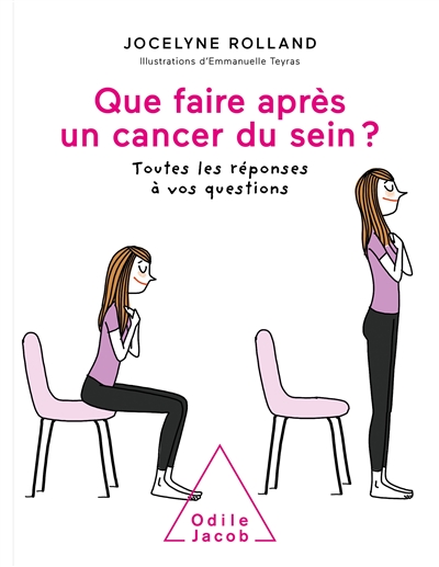Que faire après un cancer du sein ? : toutes les réponses à vos questions