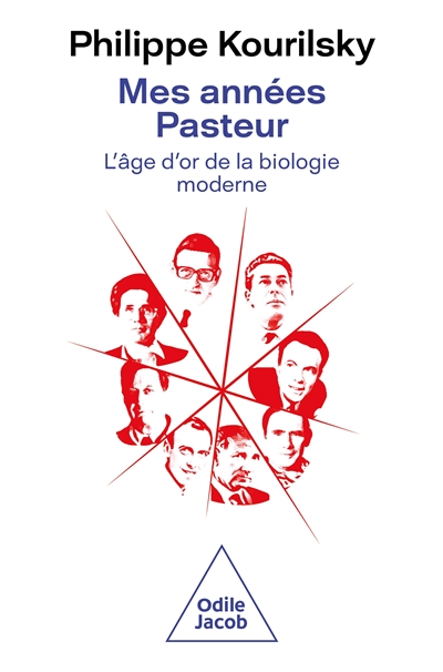 Mes années Pasteur : l'âge d'or de la biologie moderne