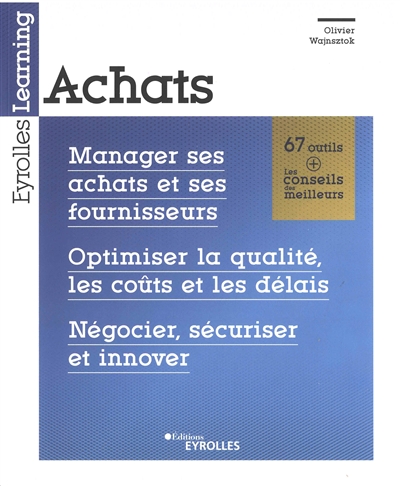 Achats : manager ses achats et ses fournisseurs ; optimiser la qualité, les coûts et les délais ; négocier, sécuriser et innover