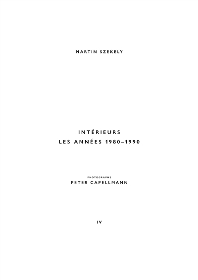 Martin Szekely. 4 , Intérieurs : les années 1980-1990