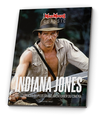 Mad Movies classic, hors série. , Indiana Jones : sur les traces du plus grand aventurier du cinéma