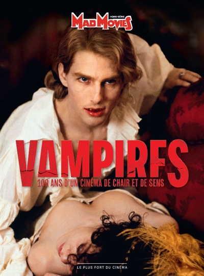 Mad Movies classic, hors série. . 68 , Vampires : 100 ans d'un cinéma de chair et de sens