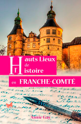 Hauts lieux de l'histoire en Franche-Comté