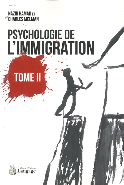 Psychologie de l'immigration. Tome II
