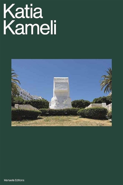 Katia Kameli : roman : catalogue monographique