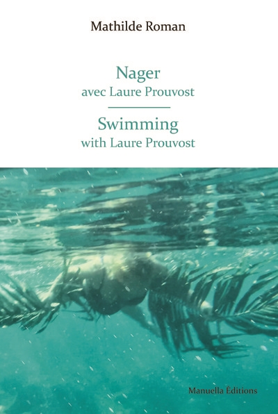 Nager avec Laure Prouvost = = Swimming with Laure Prouvost