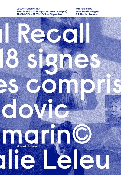 Ludovic Chemarin© : total recall, 112 398 signes (espaces compris) : 27/01/2010 - 22/01/2022 - biographie
