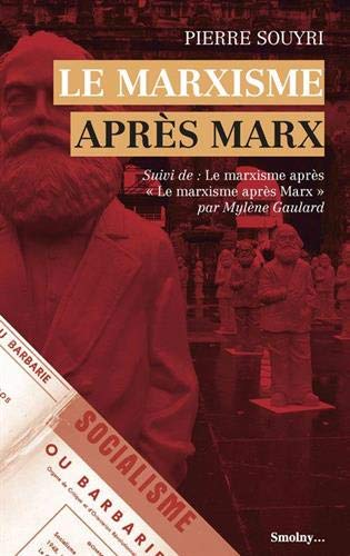 Le marxisme après Marx [Suivi de : Les courants hétérodoxes du marxisme]