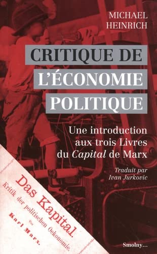 Critique de l'économie politique : une introduction aux trois livres du "Capital" de Marx