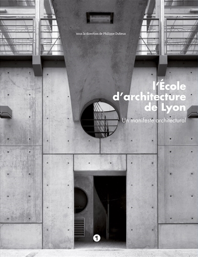 L'école d'architecture de Lyon : un manifeste architectural