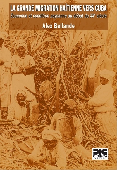 La grande migration haïtienne vers Cuba : économie et condition paysanne au début du XXe siècle