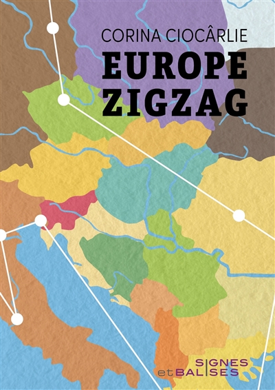 Europe zigzag : petits atlas de lieux romanesques