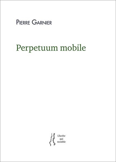 Perpetuum mobile ; suivi de Secondes ; suivi de Santerre