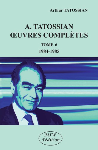 Oeuvres complètes. Tome 6 , 1984-1985