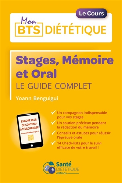 Mon BTS diététique : stages, mémoire et oral : le guide complet