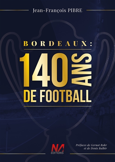 Bordeaux : 140 ans de football