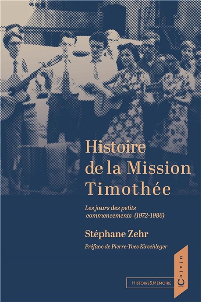 Histoire de la Mission Timothée : les jours des petits commencements, 1972-1986